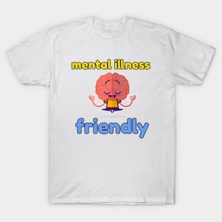 Mental Illness Friendly T-Shirt